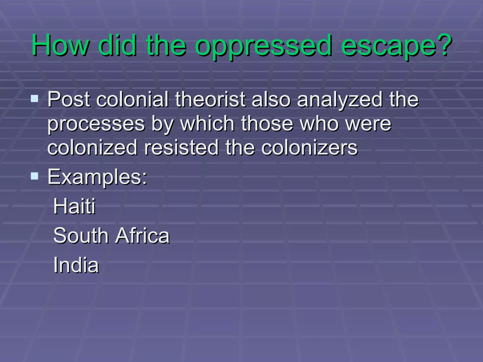 Edward Said “ Power and knowledge are inseparable”(following Foucalt’s belief ) Orientalism is the 1978 book that has been highly influential in postcolonial studies. E Attempted to explain how European/Western colonizers looked upon the ‘’Orient” What is the Orient? A mystical plane that was stereotyped due to lack of knowledge and imagination A’’ lumping’’ together of Asia  