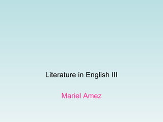 Literature in English III Mariel Amez 