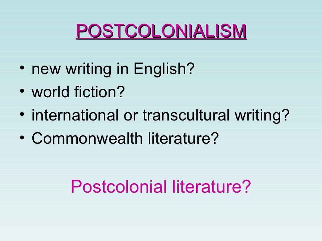 Postcolonial studies/ lit. , feminism, poststructuralism