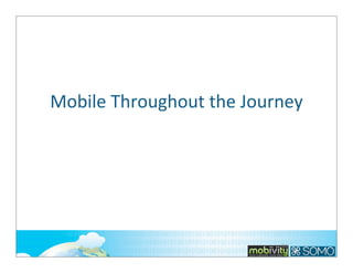 Mobile	
  Throughout	
  the	
  Journey

120

 