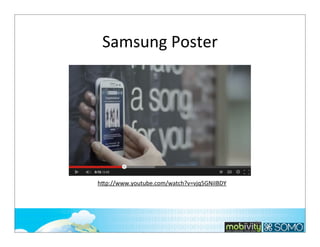 Samsung	
  Poster

h*p://www.youtube.com/watch?v=vjq5GNiIBDY

124

 