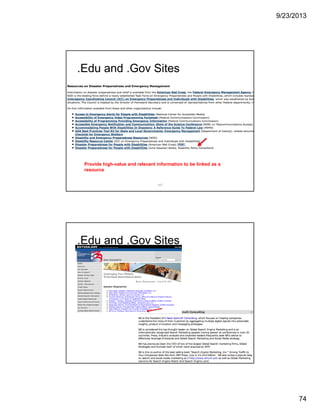 9/23/2013
74
147
.Edu and .Gov Sites
Provide high-value and relevant information to be linked as a
resource
148
.Edu and .Gov Sites
 
