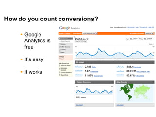 Mike Moran




How do you count conversions?

      Google
       Analytics is
       free

      It’s easy

      It works




                      © 2010 Mike Moran Group LLC
12
 
