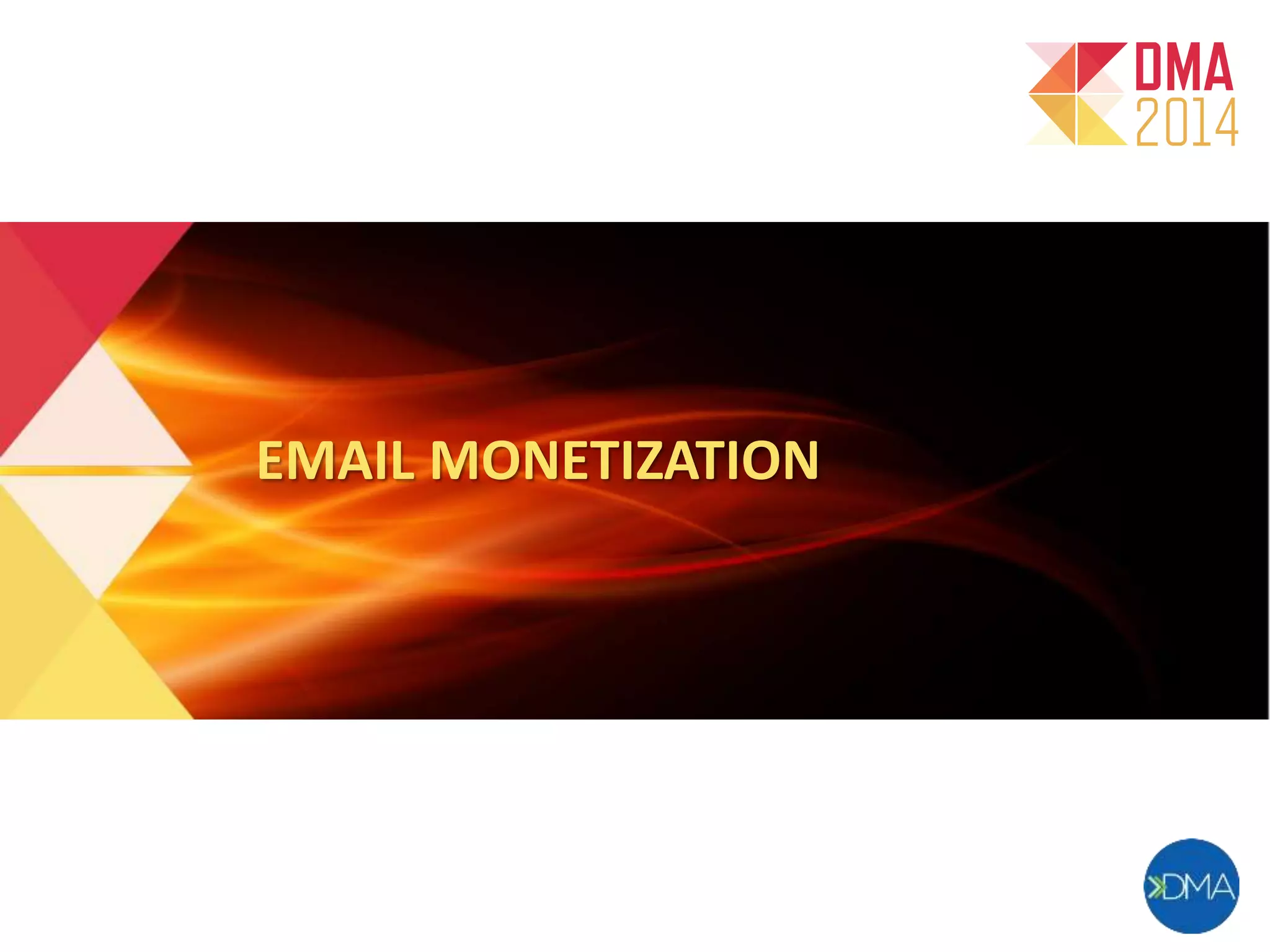 EMAIL MONETIZATION 
Twitter: @gwdbis3 
 