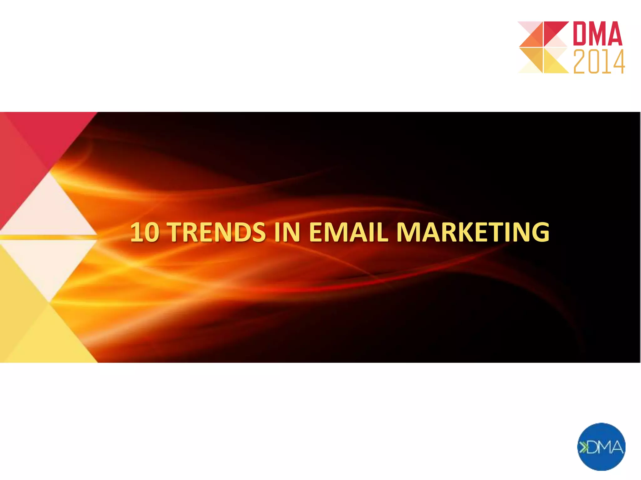 10 TRENDS IN EMAIL MARKETING 
Twitter: @gwdbis3 
 