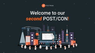 Welcome to our
second POST/CON!
 
