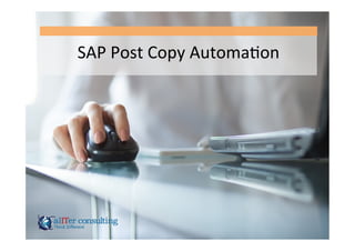 SAP	
  Post	
  Copy	
  Automa.on	
  
 