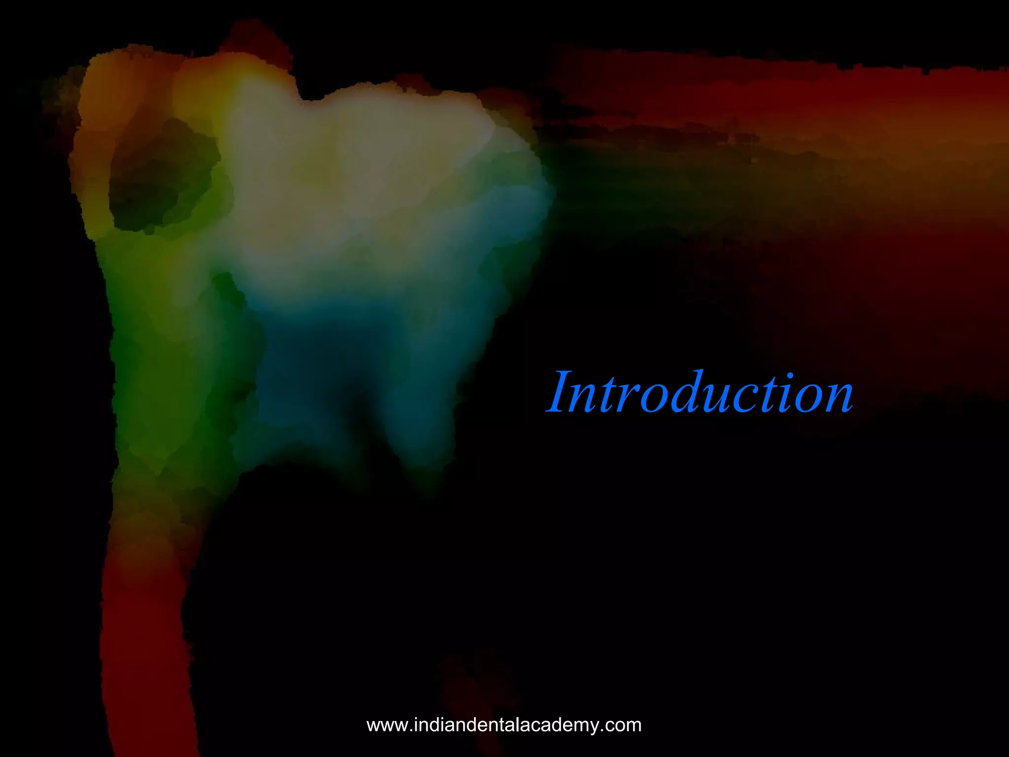 Introduction

www.indiandentalacademy.com

 