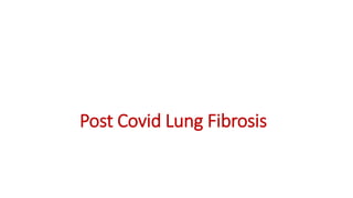 Post Covid Lung Fibrosis
 