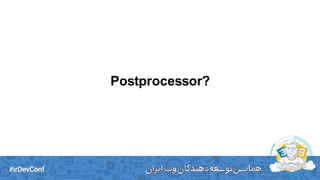 Postprocessor?
 