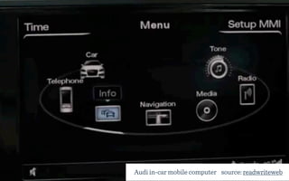 Audi in-car mobile computer source: readwriteweb
 