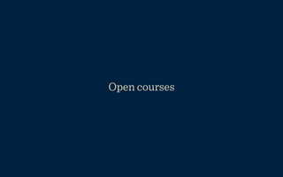 Open courses
 