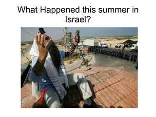 What Happened this summer in Israel? 