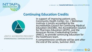 Continuing Education Credits
In support of improving patient care,
Community Health Center, Inc. / Weitzman
Institute is j...