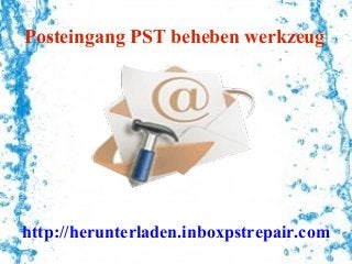 Posteingang PST beheben werkzeug
http://herunterladen.inboxpstrepair.com
 