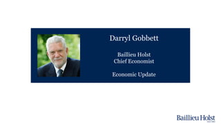 Darryl Gobbett
Baillieu Holst
Chief Economist
Economic Update
 