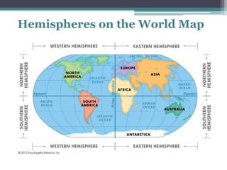 Hemispheres on the World Map
 