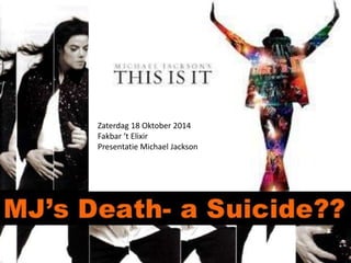 Zaterdag 18 Oktober 2014 
Fakbar ‘t Elixir 
Presentatie Michael Jackson 
