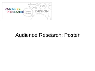 Audience Research: Poster
 
