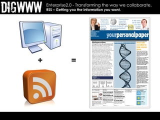 Enterprise2.0 - Transforming the way we collaborate.
    RSS – Getting you the information you want.




+                 =




                                                  PFIZER INTERNAL USE