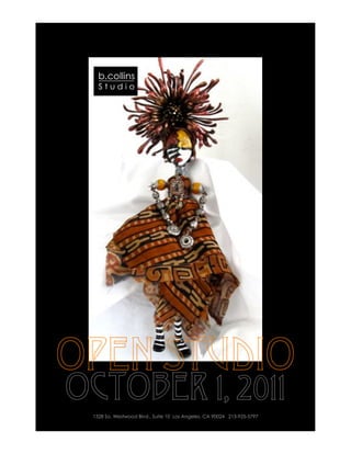Open Studio
OCTOBER 1, 2011
 1328 So. Westwood Blvd., Suite 10 Los Angeles, CA 90024 213-925-5797
 