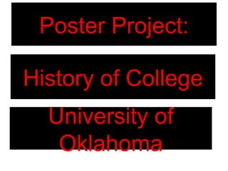 Poster Project: History of College University of Oklahoma 