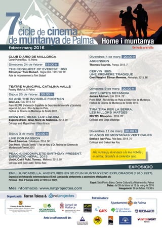 Organització: Ferran Tolosa &
Amb la col·laboració de:
Home i muntanya
febrer-març 2016
demuntanyadePalma
cicle de cinema7...