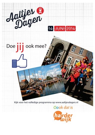 Doe

jij

ook mee?

Kijk voor het volledige programma op www.aaltjesdagen.nl

 
