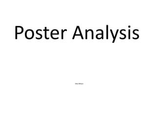 Poster Analysis Alex Wilson 