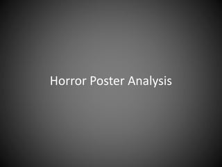 Horror Poster Analysis
 