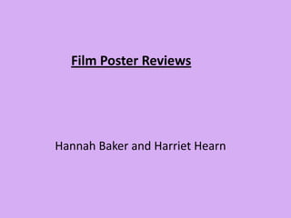 Film Poster Reviews  Hannah Baker and Harriet Hearn  