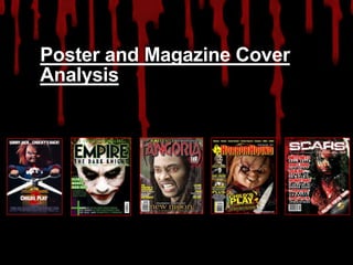 Poster and Magazine Cover
Analysis
 