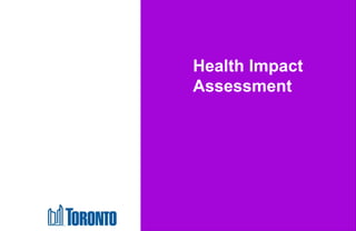 Highland Creek Treatment Plant Biosolids Management
Schedule B Class Environmental Assessment
Health Impact
Assessment
 