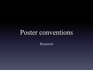 Poster conventions
Research

 