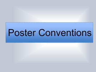 Poster Conventions
 