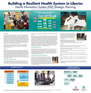 Sector Coordination Committee (HSCC), a high-level decision making body led by the Minister
of Health.
With technical assistance by the USAID-funded MEASURE Evaluation project, the HIS strategic
planning process was implemented in four stages, through broad-based consensus building
among key HIS stakeholders inside and outside the MOH. First, all HIS stakeholders reached
consensus on the HIS strategic plan development process. Secondly, the core team developed
the HIS assessment tools, based mainly on the Health Metrics Network (HMN) framework and
the MEASURE Evaluation Monitoring and Evaluation Capacity Assessment (MECAT) tool. The
HIS assessment tool was administered by the HIS stakeholders during a three-day national
workshop. The information and communication technology (ICT) infrastructure was assessed
with a separate tool. The third stage consisted of an HIS strategic planning process, again with
all stakeholders, where—based on the assessment results—HIS strategic and operational plans
were developed, using the HMN HIS strategic planning guidelines published in 2008. HIS
strategic objectives and interventions were identified, prioritized, and costed. Finally, these
HIS strategic and operational plans were validated by the HSCC.
Outcome and going forward
The HIS strategic plan covers the period of 2016–2021 to coincide with the dates of the
National Health Plan and Resilience Investment Plan. The HIS costed operational plan covers
the fiscal years 2016 and 2017 and designates which internal and external partners are
responsible for implementation of the proposed interventions. It is expected that both the
strategic and operational HIS plans will lead to a more integrated and interoperable HIS and
to better coordination among all HIS stakeholders, leading in turn to a more resilient and
country-owned health system in Liberia.
Challenges, lessons learned, and best practices
The process of HIS strategic and operational planning—including an
HIS assessment—is a complex undertaking and needs a time frame of
minimum six months, as confirmed by the HMN guidelines. The MOH was
lucky to have a champion to lead this effort: Luke Bawo. The core team of
the MOH, led by Luke Bawo mostly followed the HIS strategic planning
process proposed by HMN. The proposed coordination mechanisms are
extremely useful, as they ensure the involvement of all HIS stakeholders,
as well as steady progress through the technical preparations by the core
team. The detailed instructions in the HMN guidelines are overly complex
and will need to be simplified.
The greatest benefit to the MOH of the HIS strategic
planning process as it was implemented was the intense
communication that took place between various MOH
units and with the multiple external stakeholders; this
made explicit the widespread fragmentation both within
the MOH and within the donor and implementing
partner community.
MEASURE Evaluation will use the lessons learned from
the Liberia HIS strategic planning process, from other
Ebola countries, as well as past country experiences, to
revise the HMN strategic planning guidelines and make them more user-friendly.
References
Margaret E. Kruk, Michael Myers, S. Tornorlah Varpilah, Bernice T. Dahn. 2015. What is a
resilient health system? Lessons from Ebola. Lancet 2015:385: 1910-12.
Health Metrics Network. 2008. Assessing the National Health Information System: An Assessment
Tool. Version 4.00. Health Metrics Network.
HMN Guidance for the Health Information Systems (HIS) Strategic Planning Process. 2009.
Health Metrics Network.
Ministry of Health of Liberia. 2015. Assessment of the Liberia Health Information System.
Ministry of Health of Liberia. 2015. Health Information System (HIS) ICT Infrastructure Assessment
Report.
Ministry of Health of Liberia. 2016. Health Information System (HIS) Strategic Plan 2016–2021.
Ministry of Health of Liberia. 2016. Health Information System (HIS) Operational Plan 2016–
2017.
Theodore Svoronos, Rose J. Macauley, and Margaret E. Kruk. 2015. Can the health system
deliver? Determinants of rural Liberians’ confidence in health care. Health Policy and Planning
2015;30:823-829
The HMN Framework Ministry of Liberia:
HIS Organizational Set-Up
Background
During the Ebola Virus Disease (EVD) epidemic 2014–2015, the fragile Liberian health
system, although significantly rebuilding after a 14 year civil war, completely collapsed.
The epidemic had a devastating impact on the health system, the population at large,
and the Liberian economy. The health system was ill-equipped to effectively respond to
the epidemic with the necessary occupational health and infection prevention and control
(IPC) measures for safe and effective health services. As a result, many health workers got
infected and died. Pre-existing structural vulnerabilities included inadequate and poorly
motivated health workers, insufficient and unsuitable infrastructure and equipment, weak
supply chains, and poor quality of care. This led to disruptions in the delivery of routine
health services, with health facility closures. Coverage of life-saving maternal and child
health interventions, in particular, declined dramatically.
As the outbreak waned, the Government of Liberia developed an Investment Plan for
Building a Resilient Health System (2015–2021), with the purpose of rebuilding the
health system in such a way as to ensure that it never again would fail to respond
effectively to similar threats.
Purpose
Strengthening the national health information system (HIS) has been recognized by the
Ministry of Health (MOH) of Liberia as one of the key interventions in building a resilient
health system. Indeed, during the Ebola epidemic it became clear that the fragmentation
of the current HIS made it impossible to have the “right information at the right time in the
right place.” Many HIS subsystems—such as the Health Management Information System
(HMIS) and the Disease Surveillance Information System (DSIS)—were not interconnected.
External HIS partners did not coordinate efforts and by setting up separate reporting
systems contributed even further to fragmentation. The MOH therefore decided to conduct
a comprehensive HIS strategic and operational planning exercise with a particular focus
on leadership and coordination.
Process design and implementation
An HIS strategic planning process took place between July 2015 and February 2016
and used three coordination mechanisms: (1) a core team comprising around 10 HIS
professionals from the MOH and technical agencies; (2) the HIS Stakeholders Working
Group, representing all HIS government and external stakeholders; and (3) the Health
Building a Resilient Health System in Liberia:
Health Information System (HIS) Strategic PlanningL. Bawo, Ministry of Health, Liberia and T. Lippeveld, MEASURE Evaluation, Chapel Hill, NC, USA
HIS Strategic Planning Workshop September 2015
HIS Strategic Planning Workshop September 2015
Chaired by Dr. Bernice Dahn, Minister of Health
MEASURE Evaluation is funded by the U.S. Agency for International Development (USAID) under terms of Cooperative Agreement AID-OAA-L-14-00004 and implemented by the Carolina Population Center, University of North Carolina at Chapel Hill in partnership with ICF
International, John Snow, Inc., Management Sciences for Health, Palladium, and Tulane University. The views expressed in this presentation do not necessarily reflect the views of USAID or the United States government.
HIS Strategic Planning and Design Process
in Twelve Steps (HMN 2009)
7. HIS Objectives
and Interventions
4. Priority HIS
Components and
Problems
8. Intervention
Implementation
Phasing
6. Ongoing &
Planned HIS
Strengthening
Efforts
10. Strategy
Costing
11. HIS M&E Plan
12. HIS Strategic
Plan Document
9. Detailed
Strategy Design
and Activity Plan
Commence
Implementation
Commence
monitoring and
evaluation
Reprogramming
as necessary
Planning Module I
Preparing for Strategic
Planning
Planning Module II
Conducting HIS Strategic
Planning
ImplementationPlanning Module III
Detailed HIS Planning
and Costing
1. Review HIS
Assessment Results
3. Inventory On-going HIS
strengthening Efforts
Steering Committee, Core Team, Stakeholder Working Group & Roadmap
Organize the
HIS Planning
Groups and
Process
2. Review Health System
Development Priorities
and define HIS Problems
HIS
Assessment
Phase 2 – Priority-setting and Planning Phase 3
5. The HIS Vision
Green steps are carried out by the SWG, blue steps by the CT or small working groups
Luke Bawo, the HIS Champion of
Liberia
 