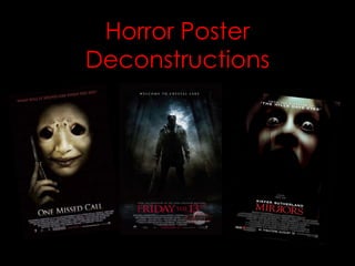 Horror Poster
Deconstructions
 