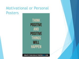 Motivational or Personal
Posters
 
