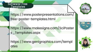https://www.posterpresentations.com/
free-poster-templates.html
https://www.makesigns.com/SciPoster
s_Templates.aspx
https://www.genigraphics.com/templ
ates
Software/ Free
Templates
 