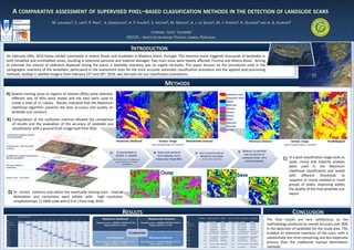 A COMPARATIVE ASSESSMENT OF SUPERVISED PIXEL–BASED CLASSIFICATION METHODS IN THE DETECTION OF LANDSLIDE SCARS
                                                                                                      M. LOUSADA1, C. LIRA1, P. PINA1, A. GONÇALVES2, A. P. FALCÃO2, S. HELENO2, M. MATIAS2, A. J. DE SOUSA1, M. J. PEREIRA1, R. OLIVEIRA3 AND A. B. ALMEIDA3

                                                                                                                                                                                                                                                                       1CERENA, 2ICIST, 3CEHiDRO

                                                                                                                                                                                                                                          IST/UTL - INSTITUTO SUPERIOR TÉCNICO, LISBOA, PORTUGAL

                                                                                                                                                                                                                                               INTRODUCTION
On February 20th, 2010 heavy rainfall culminated in violent ﬂoods and mudslides in Madeira Island, Portugal. This extreme event triggered thousands of landslides in
both inhabited and uninhabited zones, resulting in extensive personal and material damages. Two main areas were heavily affected: Funchal and Ribeira Brava. Aiming
to estimate the volume of sediment displaced during the event, a landslide inventory was an urgent necessity. This paper focuses on the procedures used in the
cartographic inventory of the landslides, particularly in the assessment tests for the most accurate automatic classification procedure and the applied post-processing
methods. GeoEye-1 satellite imagery from February 23rd and 28th, 2010, was the basis for our classification procedures.

                                                                                                                                                                                                                                                                                      METHODS
A) Several training areas or regions of interest (ROIs) were selected,                                                                                                                                                                                                                                                                                                               LANDSLIDE SCAR
            different sets of ROIs were tested and the best were used to                                                                                                                                                                                                                                                                                                             LANDSLIDE TRACK
                                                                                                                                                                                                                                                                                                                                                                                     GRASS
            create a total of 11 classes . Results indicated that the Maximum
                                                                                                                                                                                                                                                                                                                                                                                     BARE SOIL
            Likelihood algorithm presents the best accuracy and quality on                                                                                                                                                                                                                                                                                                           CLOUDS
            landslide scar contours.                                                                                                                                                                                                                                                                                                                                                 GRAVEL
                                                                                                                                                                                                                                                                                                                                                                                     FOREST
B) Computation of the confusion matrices allowed the comparison                                                                                                                                                                                                                                                                                                                      ROOFS
                                                                                                                                                                                                                                                                                                                                                                                     INDUSTRY
            of results and the evaluation of the accuracy of landslide scar
                                                                                                                                                                                                                                                                                                                                                                                     SHADOW
            classification with a ground truth image built from ROIs.                                                                                                                                                                                                                                                                                                                ROADS
Landslide Scars, polygons manually
corrected/validated

                                                                                                                                                                                                                               Maximum Likelihood                                GeoEye image             Mahalanobis Distance                                                                                                     Minimum Distance                 GeoEye image              Parallelepiped
Ortophotomaps with 0.4m spatial
                                                                                                                                                                                                                                                                        (pan-sharpening 0.5 m/pixel)                                                                                                                                                           (pan-sharpening 0.5 m/pixel)
resolution

                                                                                                                                                                                                                       A)       CLASSIFICATIONS IN                        B)    CONFUSION MATRICES                                                                                                           D)       MANUAL DELINEATION
                                                                                                                                                                                                                                                                                                                            C) POST-CLASSIFICATION OF
                                                                                                                                                                                                                               GEOEYE -1 IMAGERY                                                                                                                                                                       AND VALIDATION OF
Landslide Scars, polygons obtained from                                                                                                                                                                                                                                          WITH GROUND TRUTH                               MAXIMUM LIKELIHOOD
Max-Like classification
                                                                                                                                                                                                                            (R-G-B-NIR band, 2 m/pixel and                     IMAGE BUILT FROM ROIS                               SIEVING AND CLUMPING
                                                                                                                                                                                                                                                                                                                                                                                                                     LANDSLIDE SCARS WITH
                                                                                                                                                                                                                                                                                                                                                                                                                                                              C)   In a post-classification stage tools as
                                                                                                                                                                                                                               panchromatic 0.5 m/pixel
                                                                                                                                                                                                                                      resolution)
                                                                                                                                                                                                                                                                                                                                                                                                                        ORTOPHOTOMAPS                              sieve, clump and majority analysis
Maximum Likelihood
classification                                                                                                                                                                                                                                                                                                                                                                                                                                                     were used in the Maximum
                                                                                                                                                                                                                                                                                                                                                                                                                                                                   Likelihood classification and tested
                                                                                                                                                                                                                                                                                  Clump                                                                                                                    Sieve                                                   with different thresholds to
GeoEye image ( 0.5m/pixel)
                                                                                                                                                                                                                                                                                                                                                                                                                                                                   suppress or clump isolated or small
                                                                                                                                                                                                                                                                                                                                                                                                                                                                   groups of pixels, improving widely
                                                                                                                                                                                                                                                                                                                                                                                                                                                                   the quality of the final landslide scar
  D) To correct contours and obtain the eventually missing scars , manual                                                                                                                                                                                                                                                                                                                                                                                          layout.
             delineation and corrections were edited, with high resolution
             ortophotomaps (1:5000 scale with 0.4 m ) from may, 2010.


                  Ground Truth (Percent)
                                                                                                                                                                                                                                      RESULTS                                                                                                                                                                                                                        CONCLUSION
Class             Lnds. scar          Lnds. track       Grass         Bare soil Clouds       Gravel       Forest         Roofs           Industry          Shadow       Roads           Total
                                                                                                                                                                                                               Maximum Likelihood                                   Mahalanobis Distance                                      Commission          Omission Commission     Omission       User Acc.     Prod. Acc. Prod. Accuracy   User Accuracy
                                                                                                                                                                                                                                                                                                                                                                                                                                                   The ﬁnal results are very satisfactory, as the
                                                                                                                                                                                                                                                                                                          Class               (Percent)           (Percent) (Pixels)      (Pixels)       (Percent)     (Percent)   (Pixels)        (Pixels)
                                                                                                                                                                                                        Overall Accuracy = (969054/1033569) 93.76%           Overall Accuracy = (836836/1033569) 80.97%
Landslide scar
Landslide track
                          92,58
                               3,26
                                              3,81
                                             95,91
                                                                  0
                                                                  0
                                                                           0,91
                                                                           0,01
                                                                                         0
                                                                                         0
                                                                                                      0
                                                                                                      0
                                                                                                               0,06
                                                                                                                     0
                                                                                                                                  1,03
                                                                                                                                  0,67
                                                                                                                                                    0,07
                                                                                                                                                      0
                                                                                                                                                                    0
                                                                                                                                                                    0
                                                                                                                                                                                 0,12
                                                                                                                                                                                   0
                                                                                                                                                                                                  0,6
                                                                                                                                                                                                 0,71            Kappa Coefficient = 0.915                             Kappa Coefficient = 0.749
                                                                                                                                                                                                                                                                                                          Landslide scar
                                                                                                                                                                                                                                                                                                          Landslide track
                                                                                                                                                                                                                                                                                                                                          11,17
                                                                                                                                                                                                                                                                                                                                           3,31
                                                                                                                                                                                                                                                                                                                                                       7,42 693/6206
                                                                                                                                                                                                                                                                                                                                                       4,09 244/7366
                                                                                                                                                                                                                                                                                                                                                                          442/5955
                                                                                                                                                                                                                                                                                                                                                                          304/7426
                                                                                                                                                                                                                                                                                                                                                                                               92,58
                                                                                                                                                                                                                                                                                                                                                                                               95,91
                                                                                                                                                                                                                                                                                                                                                                                                            88,83 5513/5955
                                                                                                                                                                                                                                                                                                                                                                                                            96,69 7122/7426
                                                                                                                                                                                                                                                                                                                                                                                                                                   5513/6206
                                                                                                                                                                                                                                                                                                                                                                                                                                   7122/7366
                                                                                                                                                                                                                                                                                                                                                                                                                                                   methodology produced an overall accuracy over 90%
Grass                          0,52           0,05         99,82              0          0       0,01          0,35                 0                 0             0              0             0,89
Bare soil                       2,4           0,09                0      99,08           0            0        0,02                 0                 0             0              0             0,84
                                                                                                                                                                                                                                                                                                          Grass
                                                                                                                                                                                                                                                                                                          Bare soil
                                                                                                                                                                                                                                                                                                                                          13,59
                                                                                                                                                                                                                                                                                                                                           2,36
                                                                                                                                                                                                                                                                                                                                                       0,18 1246/9168
                                                                                                                                                                                                                                                                                                                                                       0,92 204/8634
                                                                                                                                                                                                                                                                                                                                                                          14/7936
                                                                                                                                                                                                                                                                                                                                                                          78/8508
                                                                                                                                                                                                                                                                                                                                                                                               99,82
                                                                                                                                                                                                                                                                                                                                                                                               99,08
                                                                                                                                                                                                                                                                                                                                                                                                            86,41 7922/7936
                                                                                                                                                                                                                                                                                                                                                                                                            97,64 8430/8508
                                                                                                                                                                                                                                                                                                                                                                                                                                   7922/9168
                                                                                                                                                                                                                                                                                                                                                                                                                                   8430/8634       in the detection of landslides for the study area. This
Clouds                         0,13           0,07                0           0    99,01         0,07          0,04                 0               0,19            0            0,32           26,32
                                                                                                                                                                                                                                             CLASSIFICATION
                                                                                                                                                                                                                                                                                                          Clouds                            0,1        0,99 283/272044    2709/274470          99,01          99,9 271761/274470 271761/272044
Gravel
Forest
                               0,12
                                0,3
                                              0,03
                                                    0       0,18
                                                                  0           0
                                                                              0
                                                                                         0
                                                                                         0
                                                                                               58,01
                                                                                                 0,47
                                                                                                               0,15
                                                                                                              93,39
                                                                                                                                  2,22
                                                                                                                                  0,01
                                                                                                                                                15,77
                                                                                                                                                     0,1
                                                                                                                                                                0,48
                                                                                                                                                                2,29
                                                                                                                                                                                 7,22
                                                                                                                                                                                 0,11
                                                                                                                                                                                                 3,81
                                                                                                                                                                                                 31,8
                                                                                                                                                                                                                                                                                                          Gravel                          18,76       41,99 7390/39395    23164/55169          58,01        81,24 32005/55169      32005/39395     enabled an extensive inventory of the scars, with a
Roofs
Industry
                               0,69
                                 0
                                              0,04
                                                    0
                                                                  0
                                                                  0
                                                                              0
                                                                              0     0,99
                                                                                         0       0,01
                                                                                                 3,35
                                                                                                                     0
                                                                                                                     0
                                                                                                                                 93,23
                                                                                                                                   1,4
                                                                                                                                                    0,31
                                                                                                                                                80,41
                                                                                                                                                                    0
                                                                                                                                                                    0
                                                                                                                                                                                 0,08
                                                                                                                                                                                 1,14
                                                                                                                                                                                                 0,66
                                                                                                                                                                                                 2,82
                                                                                                                                                                                                                   Parallelepiped                                    Minimum Distance                     Forest
                                                                                                                                                                                                                                                                                                          Roofs
                                                                                                                                                                                                                                                                                                                                           2,08
                                                                                                                                                                                                                                                                                                                                           2,15
                                                                                                                                                                                                                                                                                                                                                       6,61 6841/328725
                                                                                                                                                                                                                                                                                                                                                       6,77 146/6782
                                                                                                                                                                                                                                                                                                                                                                          22797/344681
                                                                                                                                                                                                                                                                                                                                                                          482/7118
                                                                                                                                                                                                                                                                                                                                                                                               93,39
                                                                                                                                                                                                                                                                                                                                                                                               93,23
                                                                                                                                                                                                                                                                                                                                                                                                            97,92 321884/344681 321884/328725
                                                                                                                                                                                                                                                                                                                                                                                                            97,85 6636/7118        6636/6782       substantially less time-consuming and less expensive
                                                                                                                                                                                                                                                                                                          Industry                        16,25       19,59 4745/29192    5955/30402           80,41        83,75 24447/30402      24447/29192
Shadow
Roads
                                 0
                                 0
                                                    0
                                                    0
                                                                  0
                                                                  0
                                                                              0
                                                                              0
                                                                                         0
                                                                                         0
                                                                                                 2,27
                                                                                                 35,8
                                                                                                               5,99
                                                                                                                     0
                                                                                                                                    0
                                                                                                                                  1,43
                                                                                                                                                    0,03
                                                                                                                                                    3,13
                                                                                                                                                               97,22
                                                                                                                                                                    0
                                                                                                                                                                                   0
                                                                                                                                                                                91,01
                                                                                                                                                                                                28,87
                                                                                                                                                                                                 2,68
                                                                                                                                                                                                        Overall Accuracy = (336155/1033569) 32.52%
                                                                                                                                                                                                                  Kappa Coefficient = 0.243
                                                                                                                                                                                                                                                             Overall Accuracy = (831048/1033569) 80.41%
                                                                                                                                                                                                                                                                       Kappa Coefficient = 0.742          Shadow                           7,34        2,78 21917/298406 7894/284383           97,22        92,66 276489/284383 276489/298406
                                                                                                                                                                                                                                                                                                                                                                                                                                                   process than the traditional manual delimitation
Total                          100             100              100        100       100         100               100            100               100         100              100             100
                                                                                                                                                                                                                                                                                                          Roads                           75,25        8,99 20806/27651   676/7521             91,01        24,75 6845/7521        6845/27651      methods.
 