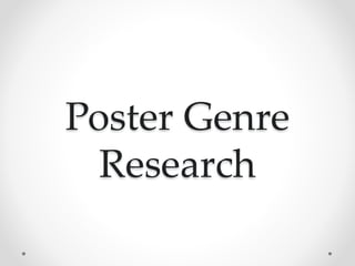 Poster Genre
Research
 