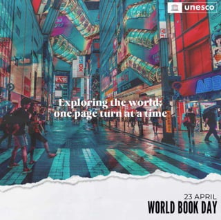 “Exploring the world: One page turn at a time.” World Book and Copyright Day 2024.