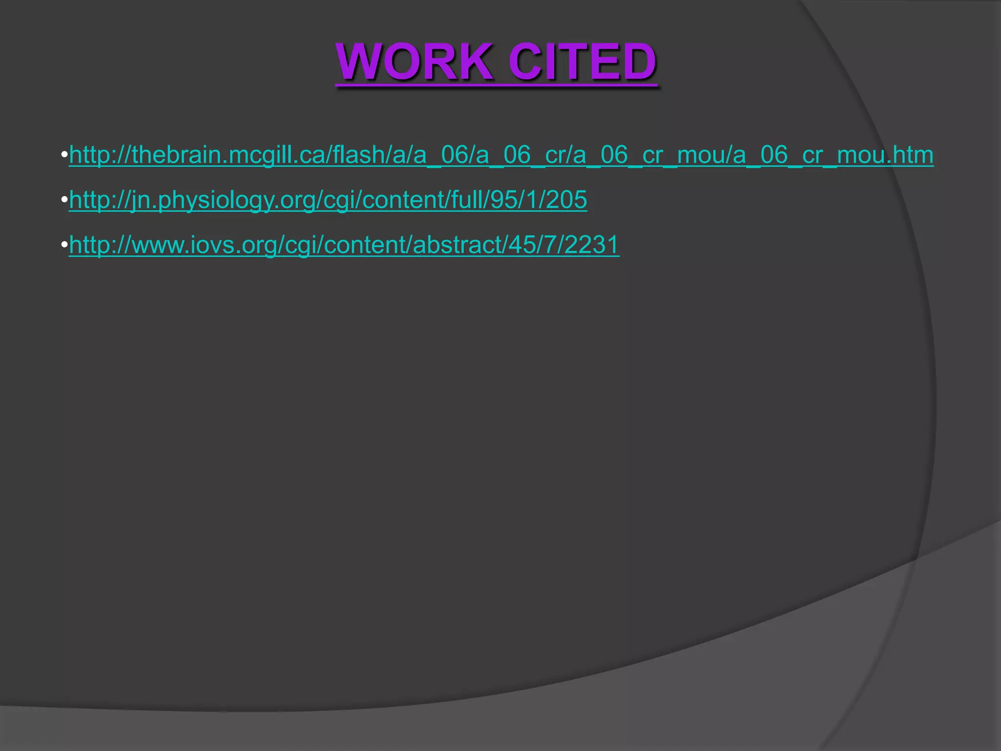 WORK CITEDhttp://thebrain.mcgill.ca/flash/a/a_06/a_06_cr/a_06_cr_mou/a_06_cr_mou.htm