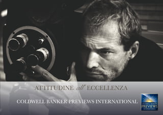 ATTITUDINE    all' ECCELLENZA
COLDWELL BANKER PREVIEWS INTERNATIONAL
                   
 