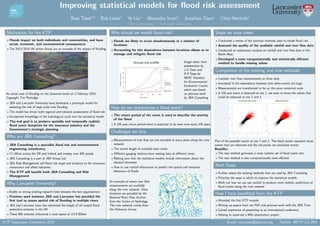 Improving statistical models for ﬂood risk assessment
Ross Towe1,2
Rob Lamb1
Ye Liu1
Alexandra Scott1
Jonathan Tawn2
Chris Sherlock2
1
JBA Consulting; 2
Lancaster University.
Motivation for the KTP
Floods impact on both individuals and communities, and have
social, economic, and environmental consequences
The 2013/2014 UK winter ﬂoods are an example of the impact of ﬂooding
An aerial view of ﬂooding on the Somerset levels on 2 February 2014.
Copyright Tim Pestridge.
JBA and Lancaster University have developed a prototype model for
assessing the risk of large scale river ﬂooding
The model has driven both regional and national assessments of ﬂood risk
Incorporate knowledge of the hydrological cycle into the statistical model
The end goal is to produce spatially and temporally realistic
ﬂood event footprints for the insurance industry and the
Government’s strategic planning
Who are JBA Consulting?
JBA Consulting is a specialist ﬂood risk and environmental
engineering consultancy
17 oﬃces across the UK and Ireland and employ over 300 people
JBA Consulting is a part of JBA Group Ltd
JBA Risk Management sell ﬂood risk maps and analytics to the insurance,
reinsurance and allied industries
The KTP will beneﬁt both JBA Consulting and Risk
Management
Why Lancaster University?
Builds on strong existing research links between the two organisations
Previous work between JBA and Lancaster has provided the
ﬁrst tool to assess spatial risk of ﬂooding in multiple rivers
JBA and Lancaster have also optimised the height of all coastal ﬂood
protection schemes in the UK
These 900 schemes inﬂuenced a total spend of £0.9 Billion
Why should we model ﬂood risk?
Floods are likely to occur simultaneously at a number of
locations
Accounting for this dependence between locations allows us to
manage and mitigate ﬂood risk
Image taken from
presentation by
J.A.Tawn and
R.P.Towe for
NERC Statistics
for Environmental
Evaluation Course,
which was based
on previous work
by JBA Consulting.
How do we characterise a ﬂood event?
The return period of the event is used to describe the severity
of the ﬂood
A 100 year return period event is expected to be seen once every 100 years
Challenges we face
Measurements of river ﬂow are not recorded at every place along the river
network
The record length of available data varies
Diﬀerent gauging stations have missing data at diﬀerent times
Making sure that the statistical models include information about the
physical processes
How to use rainfall information to predict the spatial and temporal
behaviour of ﬂoods
An example of where river ﬂow
measurements are available
along the river network. Data
locations are provided by the
National River Flow Archive
from the Centre of Hydrology.
The river network comes from
the Ordnance Survey.
Steps we have taken
Conducted a review of the previous methods used to model ﬂood risk
Assessed the quality of the available rainfall and river ﬂow data
Conducted an exploratory analysis on rainfall and river ﬂow data in the
North West
Developed a more computationally and statistically eﬃcient
method to handle missing values
Comparison of the existing and new methods
Consider river ﬂow measurements at three sites
Interested in the dependence between sites when events are large
Measurements are transformed to be on the same numerical scale
A 100 year event is observed at site 1, we want to know the values that
could be observed at site 2 and 3
Plot of the possible events at site 2 and 3. The black points represent those
events that are observed and the red points are simulated events.
Beneﬁts:
The new method generates a more realistic set of ﬂood event sets
The new method is also computationally more eﬃcient
Next Steps
Further assess the existing methods that are used by JBA Consulting
Prioritise the ways in which to improve the statistical models
Work out how we can use rainfall to produce more realistic predictions of
ﬂood events along the river network
How I have beneﬁted from the KTP
Attended the ﬁrst KTP module
Writing up papers from my PhD and previous work with the JBA Trust
Gained experience of presenting at an international conference
Helping to supervise a MSc dissertation project
KTP Associates Conference 2015 Email: ross.towe@jbatrust.org Twitter: @KTP LU JBA
 