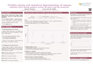 Fertility timing and statistical discrimination of women
evidence from young workers across 40 years and 56 countries
Joanna Tyrowicz Lucas van der Velde
FAME|GRAPE, University of Regensburg and IZA Warsaw School of Economics, and FAME|GRAPE
Main question
More and more, women opt to delay or forego
childbearing. How does it impact labor market
outcomes?
We study timing of fertility → gender wage gap
* Focus on young workers: statistical discrimination
* Provide comparable estimates of GWGs
* Provide causal evidence
Main challenges:
(1) Measuring gender discrimination
* Adjusted Gender Wage Gap is the dierence in
hourly wages that cannot be attributable to dier-
ences in characteristics
* We compute AGWG following Nopo (2008)
→ a non-parametric decomposition
→ that compares comparable people
* Controls for age, education, marital status and
urban location + occupation + industry.
(2) Endogeneity of fertility decisions
* Fertility might be higher in countries where the
adjusted gender wage gap is larger, for example due to
opportunity costs. To address this reverse causality,
we use 4 sets of instruments:
IV#1 Time since admission of oral contraceptive pill
(Purely administrative procedure)
IV#2 Years of compulsory education
IV#3 Length of military conscription
IV#4 Fertility of the mother's generation
Linking fertility timing to gender wage gaps among youth
AGWGi,s,t = α + βIV
× d
Fertility Timingi,t + γtime + ξs + ϵi,s,t
Fertility Timingi,t = ϕ + θPILLi,t + ϱEDUi,t + µCONSCRi,t + ςM_FERTi,t + εi,t,
where
* AGWGi,t,s is the adjusted gender wage gap for country i in period t computed fromsource s
* Fertility Timingi,t is measured as mean age at rst birth
* ξs are source xed eects and γtime a common time trend
Results
F-stat25 k F-stat= 461 F-stat15 k
.01
0
-.01
-.02
-.03
-.04
-.05
-.06
Estimated
β
None - OLS All instruments Only PILLi,t EDUi,t  CONSCi,t
Instruments used
* Delaying fertility by a year
→↓ adjusted gender wage gap by 4 percent of women's wages
→ around 12% of the average gender wage gap
* Estimated β is similar if
→ we keep only estimates that control for industry and occupation
→ we allow variation over distribution of adjusted gender wage gap or mean age at rst birth
→ we use alternative estimation methods (high-dimensional xed eects)
* We do not observe an eect of fertility if
→ we focus on the entire population (instead of youth)
→ we use more noisy measures of fertility (GFR, Age-Specic FR)
Discussion
Our estimates are consistent with the existence of
statistical discrimination by employers.
This hypothesis predicts that employers pay lower
wages to women if
1. Employers anticipate costs related to childbearing
2. Employers believe costs to be higher for women than
for men
3. Employers cannot observe parenthood status and
4. Employees cannot communicate their type
Postponing fertility decreases the probability that
employers incur in costs related to childbearing thus
reducing the gender wage gap among youth.
Benchmarking our results
* We compare tted values from our model to the
implied gender wage gap from the theory using US
time use surveys and probability of becoming parents
derived from vital statistics.
0
.05
.1
.15
.2
.25
Wage
penalty
among
young
women
(in
%
of
men's
average
wage)
USA (1986) USA (2005) USA (2007) USA (2009) USA (2011) USA (2013) USA (2015)
Model prediction Simulated differences: caring (mean) caring (median) caring  chores (mean) caring  chores (median)
* Our empirical model predicts higher adjusted gender
wage gaps than those implied by fertility
* Statistical discrimination is not the only source of
gender inequality
Questions or suggestions?
Please send them to lvandervelde@grape.org.pl.
 