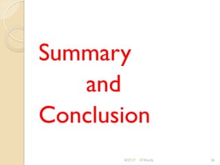 Summary
and
Conclusion
4/27/17 O Warda 36
 