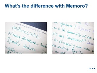 What's the difference with Memoro?




                                     ...
 