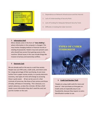 Dependence on Network Infrastructure and the InternetLack of Understanding of Security RisksLack of Funding for Adequate Network Security ToolsDifficulty in tracking the Cyber terrorist     