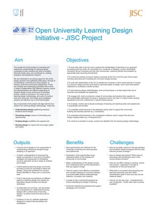 http://ouldi.open.ac.uk
                              Open University Learning Design
                              Initiative - JISC Project


  Aim                                                       Objectives
 The overall aim of the project is to develop and            1.To work with units in the OU and to explore the transferability of elements of our approach
 implement a methodology for learning design                 by working with four other UK universities (inc. University of Reading, London South Bank
 composed of tools, practice and other innovation            University, Brunel University) and two pan-communities, capturing barriers and enablers by
 that both builds upon, and contributes to, existing         appropriate data recording mechanisms
 academic and practitioner research.
                                                             2.To review the existing curriculum design processes at the OU in the first year of the project
 We are interested in providing support for the entire       including describing and modelling the curriculum design process
 design process: from gathering initial ideas, through to
 consolidating, producing and using designs, to              3.To work with stakeholders at the OU to identify key moments in which enhancement or change
 sharing, reuse and community engagement. These              in curriculum design process could lead to improved quality of design, and to work with partner
 are complex and challenging processes that involve          institutions to undertake a similar process
 a range of stakeholders with different interests; issues
 and representations are different depending on              4.To pilot learning design methodologies, tools and techniques in at least eight trials and to
 whether design occurs at the level of individual            document and evaluate this experience
 activity, course or curriculum. Our vision is of a
 learning design methodology, and suite of practical         5.To engage with, build or enhance a range of communities and develop their capacity for
 tools and resources, that bridge good pedagogic             self-sustainability particularly focusing on organised events, key topic or subject areas, existing
 practice and effective use of new technologies.             operational units and conferences or special interest groups

 Key components of the project will align with the four      6.To increase, monitor and evaluate exchanges of learning and teaching ideas and experiences
 facets of our learning design methodology. These are:       in appropriate communities

 · Understanding design (gathering empirical                 7.To undertake enhancements to the website(s) being used to support the community
   evidence about design)                                    building and activities planned (e.g. Cloudworks)

 · Visualising design (means of articulating and             8.To undertake enhancements to the visualisation software used to support the pilot and
   representing)                                             design mapping tasks (e.g. CompendiumLD)

 · Guiding design (scaffolds and support) and                9.To continue to broaden in scope, content and definition the OU learning design methodology

 · Sharing design (to inspire and encourage uptake
   and reuse)




Outputs                                                     Benefits                                                   Challenges
     A record and evaluation of our approaches to           New opportunities and methods for the                      How do we better respond to the gap between
     implementing institutional change through              exchange of teaching and learning ideas                    the formalised design processes and the often
     adopting a LD approach                                 and experiences                                            informal process of design?

     A clearer understanding of using learning              Exploration of the opportunities social                    How do designs get shared? What roles do
     design successfully in curriculum innovation,          networking offers to the building and                      technology and practitioners have in this
     strategies and approaches to embedding                 enhancing of communities                                   communication process?
     LD as an approach across a range of contexts
     and models                                             Better understanding of the design process                 How can we effect change in practice, culture
                                                            at an institutional level and the interventions            and process - especially in the light of
     A self-sustaining learning design community            that can support change                                    constraints on time and resource?
     providing a forum for exchange of ideas and
     designs, along with guidelines for success             Tools to support more effective visualisation              What does a successful online teaching and
     factors identified to make such a community            and concept mappings of curriculum designs                 learning community look like? What
     work                                                   to promote better shared understandings,                   characteristics does it have and how can we
                                                            reflection, innovation and creativity                      measure these?
     A set of resources and guidance on different
     aspects of learning design and outlines for            A range of new or enhanced guidance for                    How do our two key tools - CompendiumLD
     associated design activities and tailored              those undertaking the design of learning                   and Cloudworks - fit with other tools currently
     workshops                                                                                                         available?
                                                            Enhanced institutional processes that support
     A sustainable and evolving, user-generated             pedagogy and innovation
     site (Cloudworks) for collaborative learning
     designs with a critical mass of learning
     designs, as well as tools and resources for
     design

     Evidence of use of a software application
     designed to support learning design and
     visualisation
 